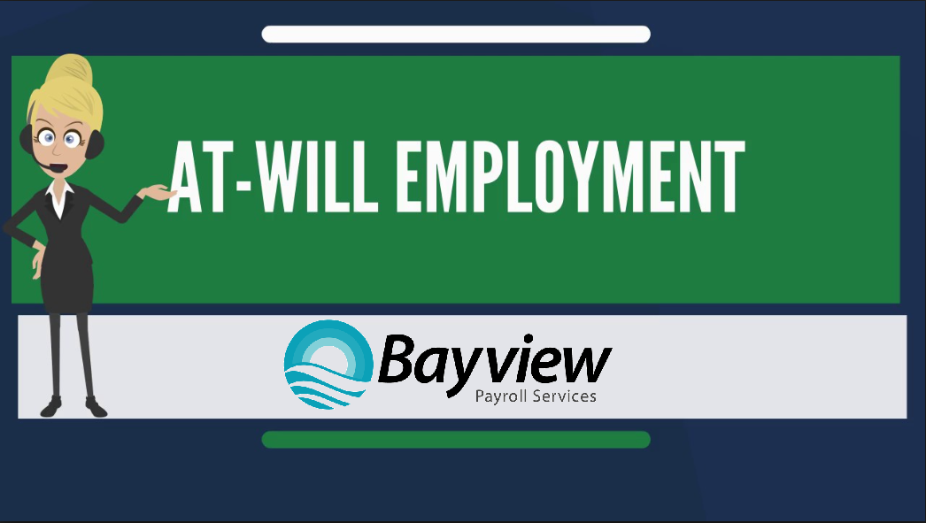 At-will employment in South Florida - Bayview Payroll Services is a local West Palm Beach Payroll Company At-will employment in South Florida - Bayview Payroll Services is a local West Palm Beach Payroll Company